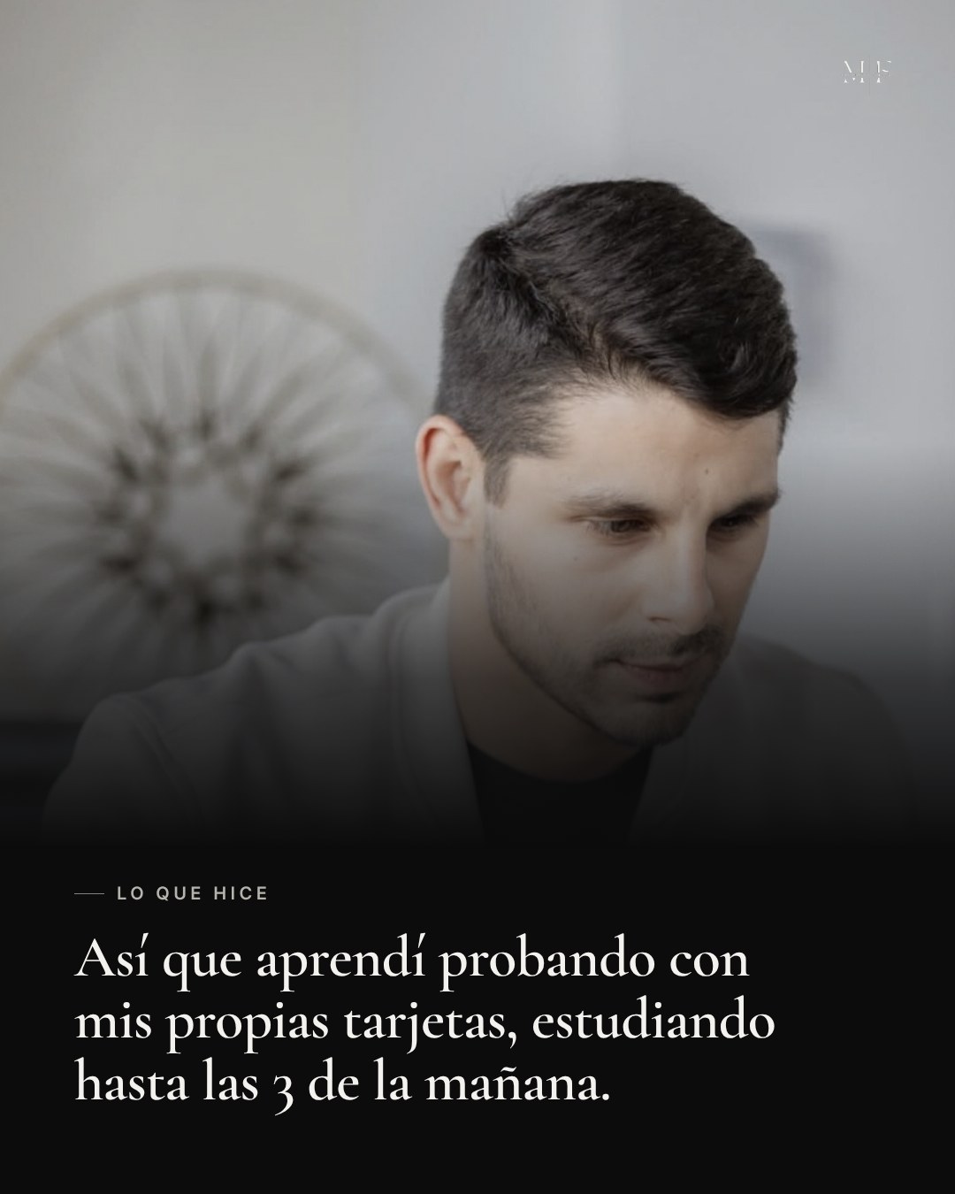 Así que aprendí probando con mis propias tarjetas, estudiando hasta las 3 de la mañana.